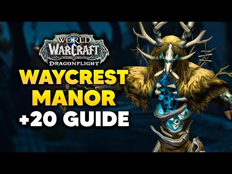 Waycrest Manor +20 Dungeon Walkthrough and Keystone Hero Guide | Dragonflight Season 3