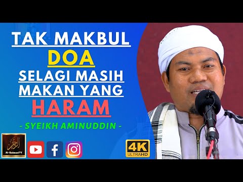 Syeikh Aminuddin Abdul Rahim - TAK MAKBUL DOA SELAGI MASIH MAKAN YANG HARAM