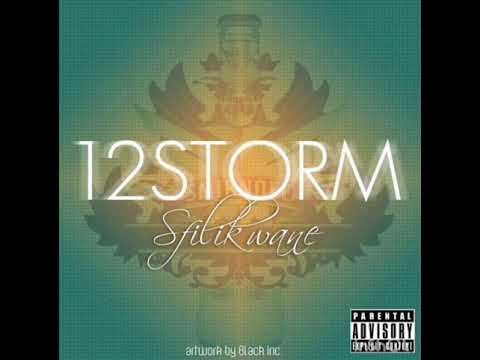 SR: 11. Sfilikwane - 12 Storm (Prod. By CyaNide DieOxide)