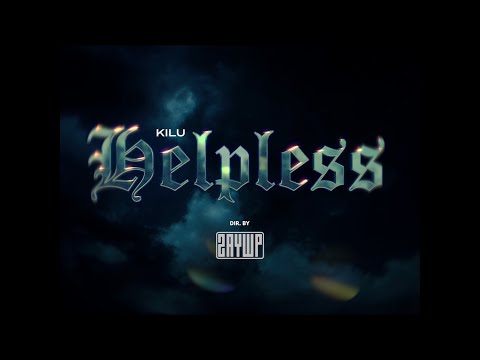 Kilu - Helpless (Official Music Video)