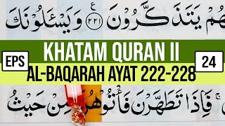 Download lagu KHATAM QURAN II SURAH AL BAQARAH AYAT 222-228 TARTIL | BELAJAR MENGAJI EP-24 mp3