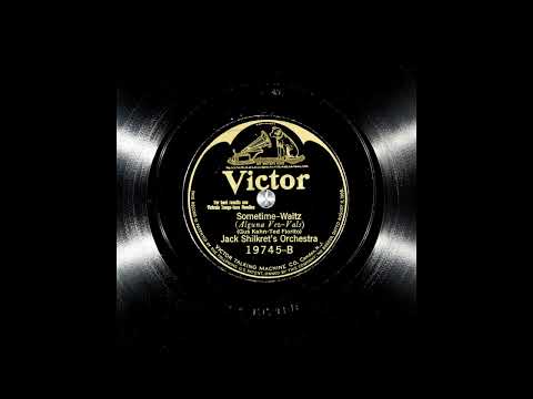 Jack Shilkret's Orchestra: Sometime (Victor 19745)