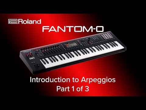 Roland FANTOM- 0 Introduction to Arpeggios - Part 1 of 3