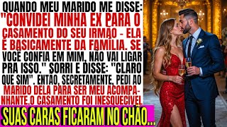 Meu marido convidou a ex para o casamento luxuoso do meu irmão. Dei a ele uma lição inestimável.
