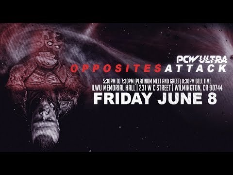 6/8 - PCW ULTRA: Opposites Attack (Tix: www.PCWULTRA.com)