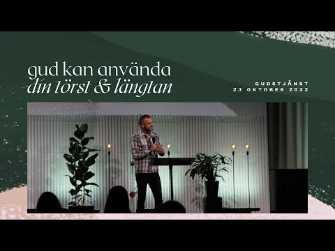 Gud kan använda din törst & längtan | Daniel Alm