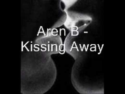 Aren B Kissing Away