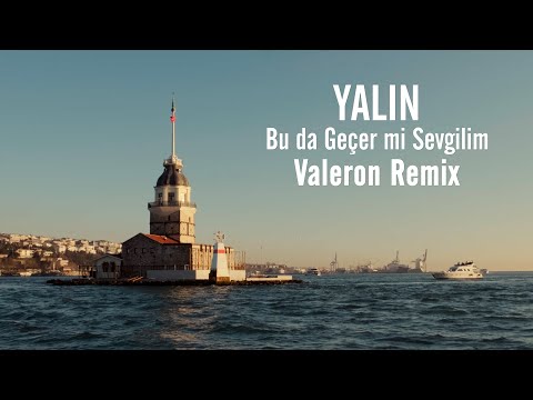 Yalın - Bu da Geçer mi Sevgilim (Valeron Remix)