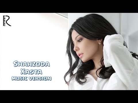 Shahzoda - Xasta (music version)