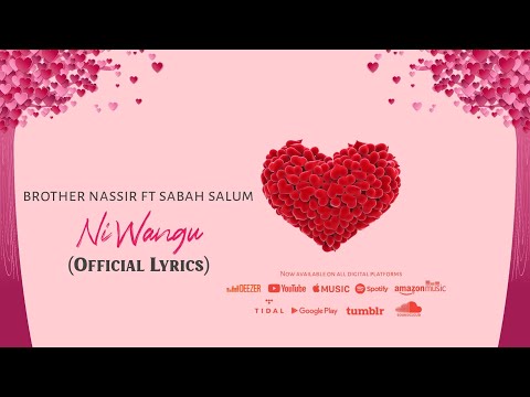 Brother Nassir Feat Sabah Salum - Ni Wangu (Official Lyrics Video)