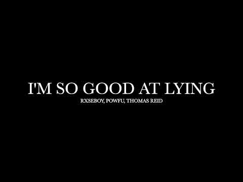 I'm So Good At Lying by Rxseboy, Powfu, Thomas Reid (Lyrics)