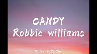 Robbie williams- CANDY (Lyrics)