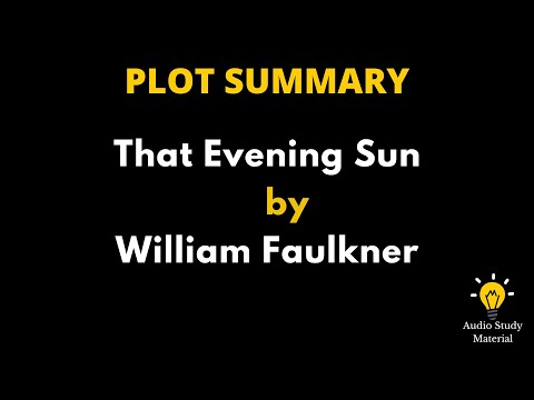 Plot Summary Of That Evening Sun By William Faulkner  - That Evening Sun (William Faulkner)