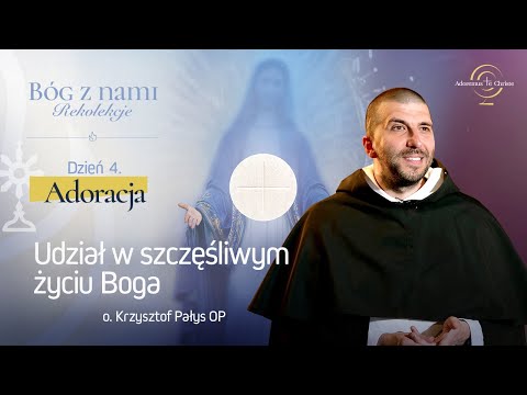 BÓG Z NAMI | Dzień 04 | Adoracja 1/3 (o. Krzysztof Pałys OP)