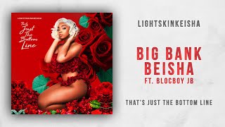 LightSkinKeisha - Big Bank Beisha Ft. BlocBoy JB (That's Just the Bottom Line)