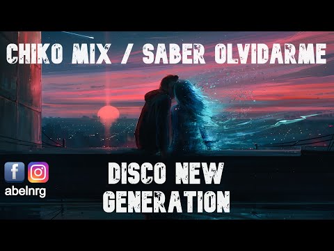 Chiko Mix - Saber olvidarme
