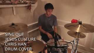 Sing Out - Jesus Culture (Drum Cover)