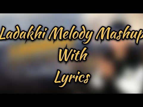 New Ladakhi Song / with lyrics / Ladakhi Melody Mashup / Jigmet Tsetso 