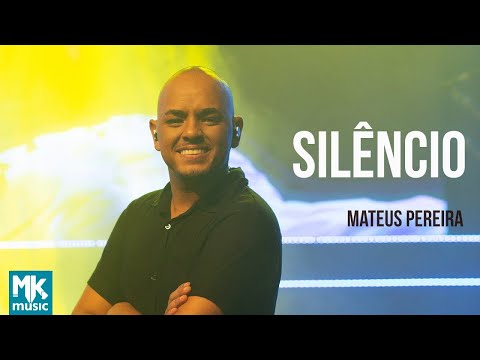 Mateus Pereira - Silêncio (Clipe Oficial Mk Music)