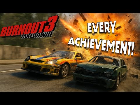 I Got EVERY Achievement in Burnout 3 Takedown – 100% Playthrough...