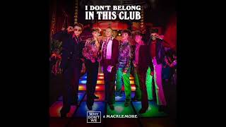 Why Don&#39;t We: I Don&#39;t Belong In This Club Ft. Macklemore (Audio)