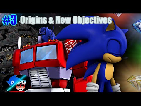 Sonic & The Autobots - Episode 3 - Origins & New Objectives