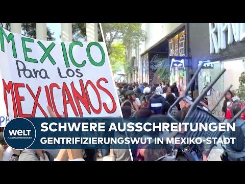 MEXIKO: Heftige Proteste eskalieren - Wut über steigende Mieten und wohlhabende Ausländer