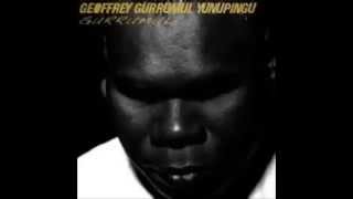 Gurrumul (Geoffrey Gurrumul Yunupingu) - Wukun