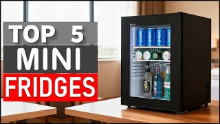 Top 5 Best Mini Fridges in 2026
