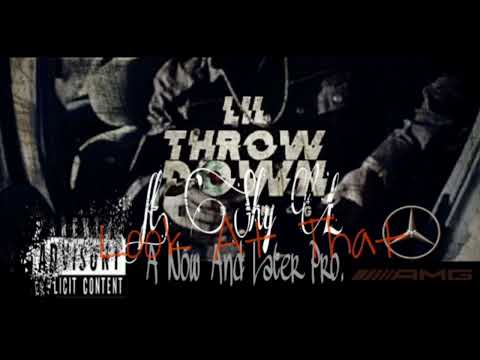 Lil Throwdown ft. Shy L - Look At That
