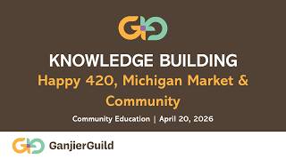 Knowledge Building &ndash; Happy 420, Michigan Market & Community