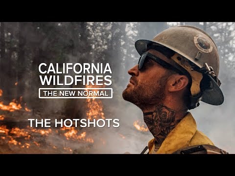 The Hotshots | California Wildfires: The New Normal