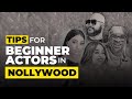 5 Tips For Beginner Actors In Nollywood