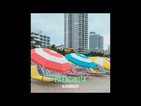@Alecarbazzy  - Pa Encimota  (Official Audio ) (Prod. Alecarbazzy)