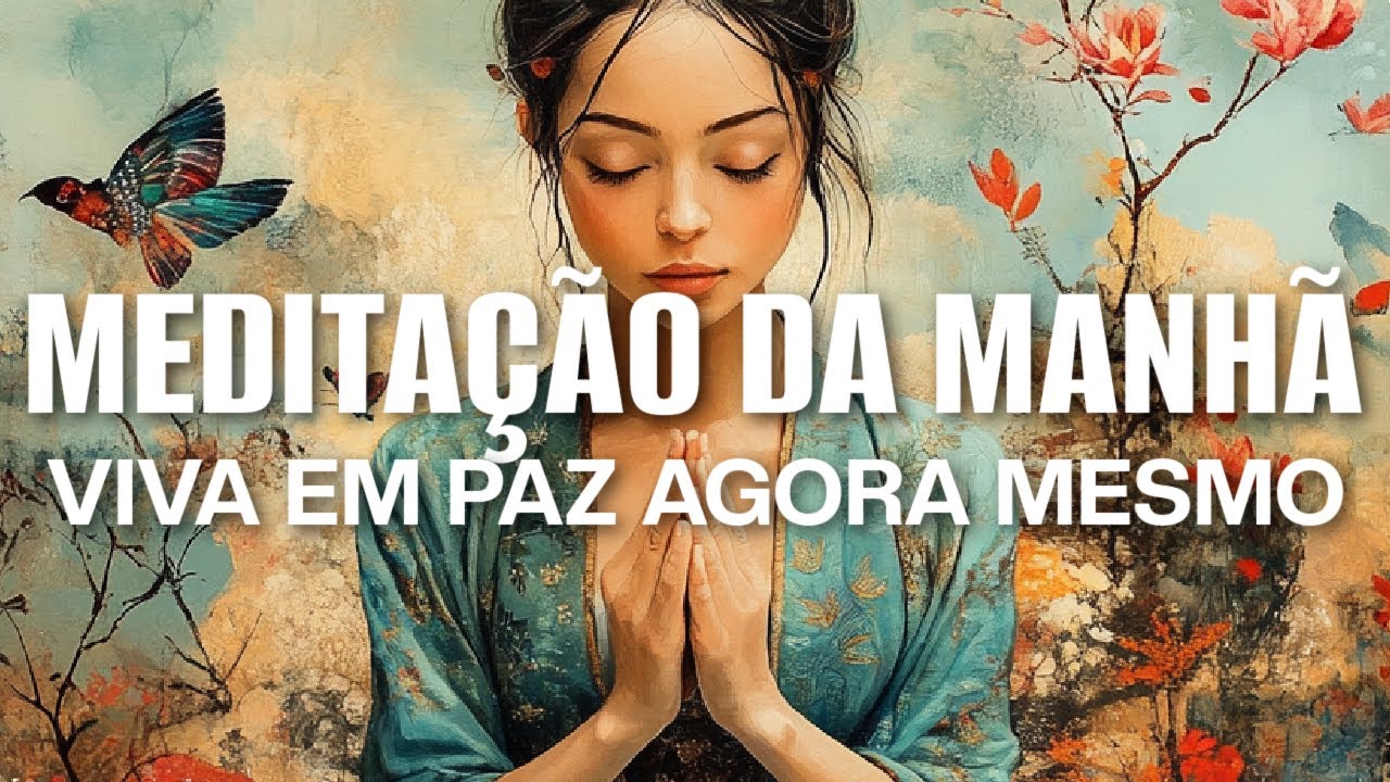 MEDITAÇÃO DA MANHÃ: VIVA EM PAZ AGORA MESMO
