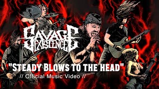 Savage Existence - Steady Blows To The Head video