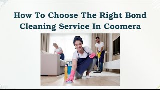 How To Choose The Right Bond Cleaning Service In Coomera