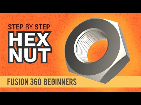 How to 3D Model a Hex Nut - Learn Autodesk Fusion 360 in 30 Days: Day #6