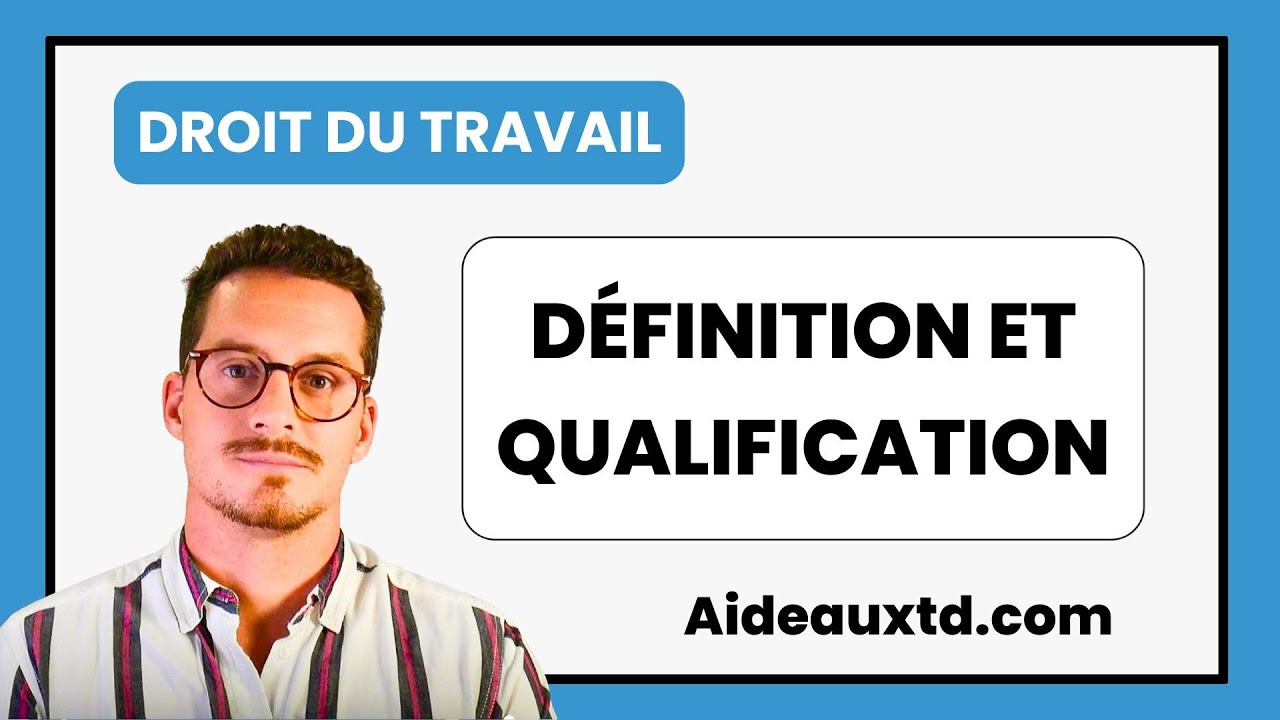 Contrat de travail - Définition et qualification