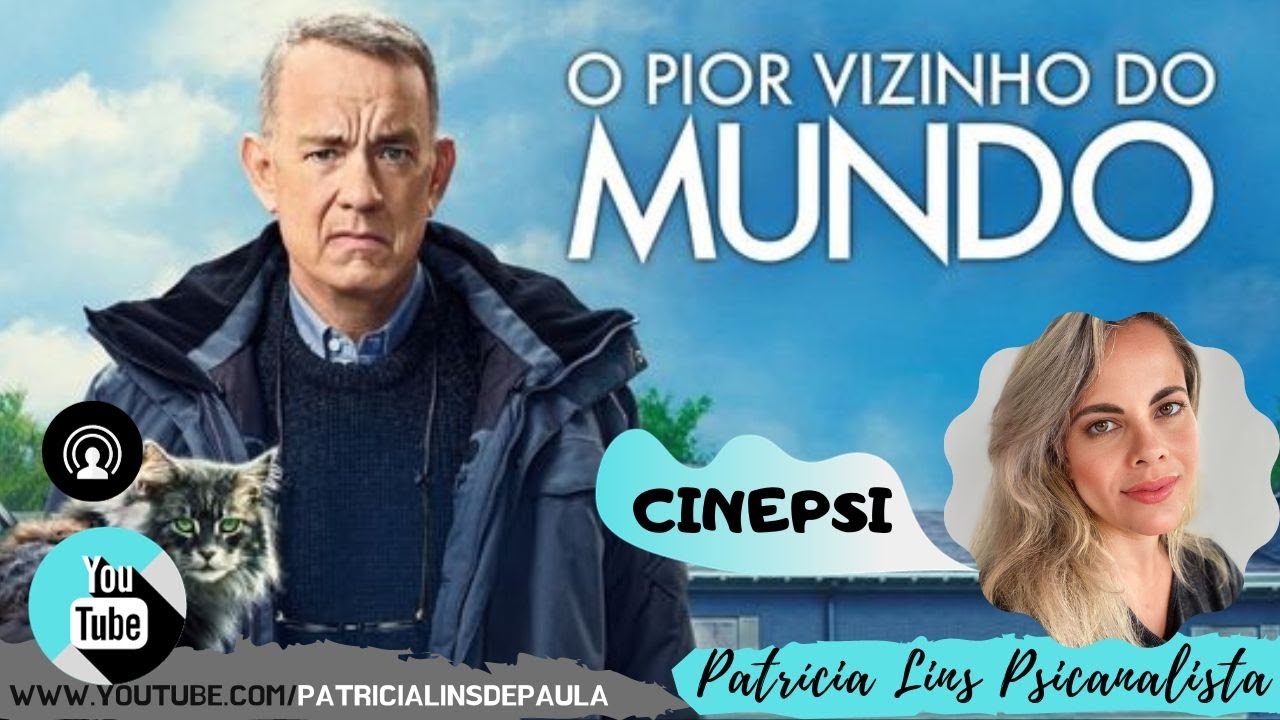CINEPSI #32 O pior vizinho do mundo - Uma visão psicanalítica (Psicanalista Patrícia Lins)