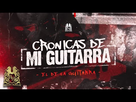 El De La Guitarra - Crónicas De Mi Guitarra [Official Video]