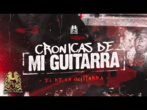 Crónicas De Mi Guitarra - El de la Guitarra