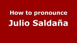 How to pronounce Julio Saldaña