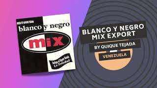 BLANCO Y NEGRO MIX | EXPORT MIX | Venezuela 😮