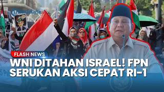 FPN Desak Prabowo Bertindak! Jurnalis & Aktivis Indonesia Ditangkap Israel, Minta Segera Dibebaskan