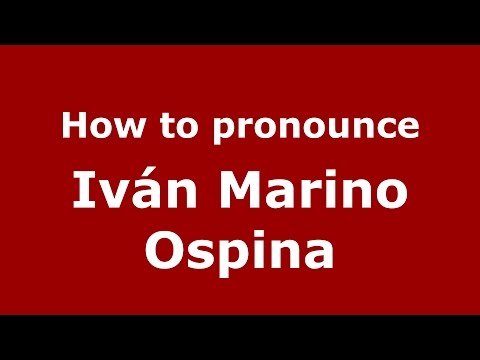How to pronounce Iván Marino Ospina (Colombian Spanish/Colombia)  - PronounceNames.com