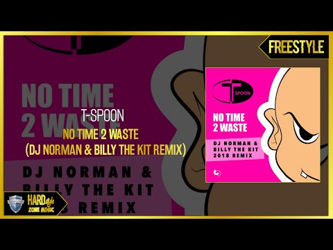 T-Spoon - No Time 2 Waste (DJ Norman & Billy The Kit 2018 remix) (Original)