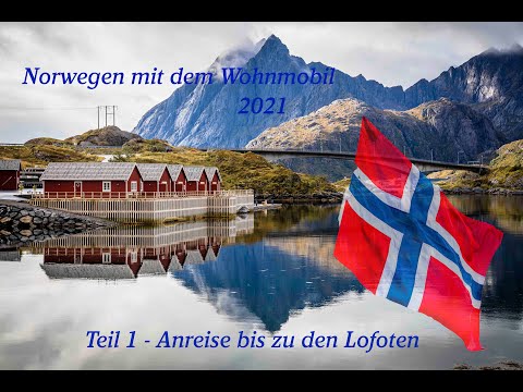 Norwegen 2021 #1 Anreise über Schweden auf die Lofoten