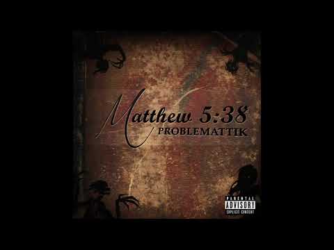 Problemattik - Matthew 5:38 ( Audio)