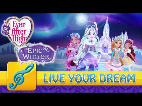 Ever After High - Epic Winter : Live Your Dream (FULL FANMADE)